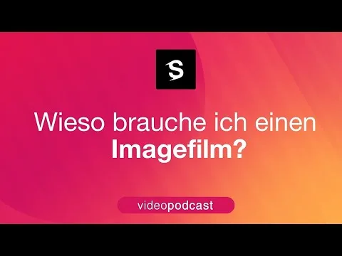 Vorschaubild zum Videopodcast: Warum brauche ich einen Imagefilm?